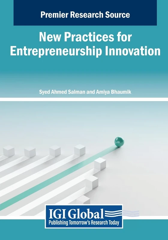 New Practices for Entrepreneurship Innovation (Advances in Business Strategy and Competitive Advantage)