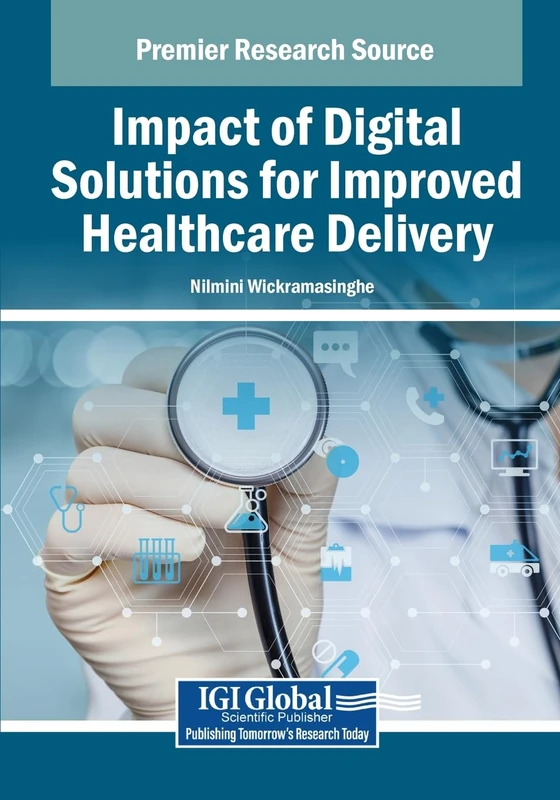 Impact of Digital Solutions for Improved Healthcare Delivery (Advances in Medical Technologies and Clinical Practice)
