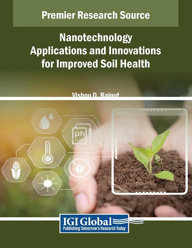 Nanotechnology Applications and Innovations for Improved Soil Health (Advances in Environmental Engineering and Green Technologies)