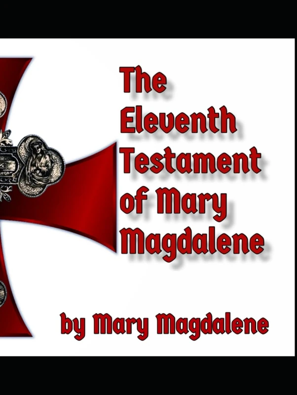 The Eleventh Testament of Mary Magdalene