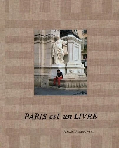 Paris est un livre - A Photographic Journey by Alexis Margowski