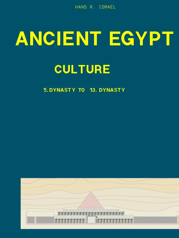 Ancient Egypt Culture: 5. to 13. Dyansty