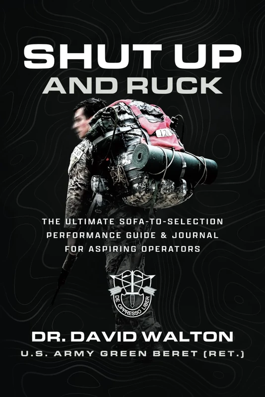 Shut Up and Ruck: THE ULTIMATE SOFA-TO-SELECTION PERFORMANCE GUIDE AND JOURNAL FOR ASPIRING OPERATORS - Image 1