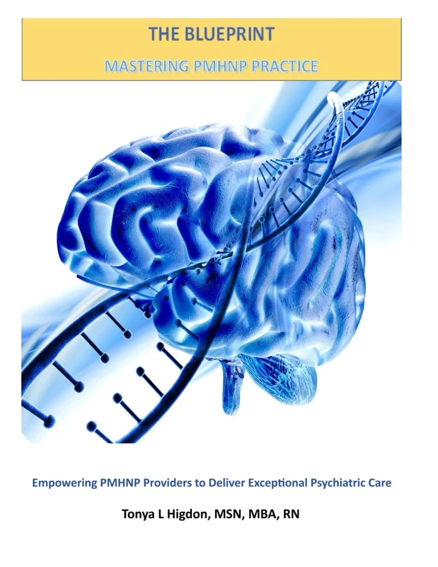 THE BLUEPRINT: MASTERING PMHNP PRACTICE