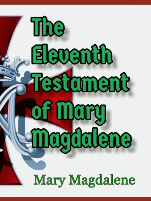 The Eleventh Testament of Mary Magdalene