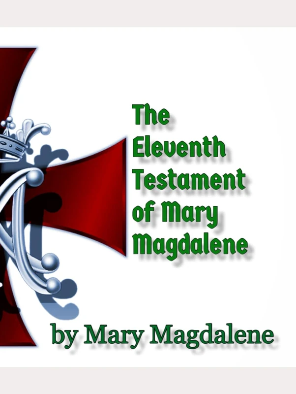 The Eleventh Testament of Mary Magdalene