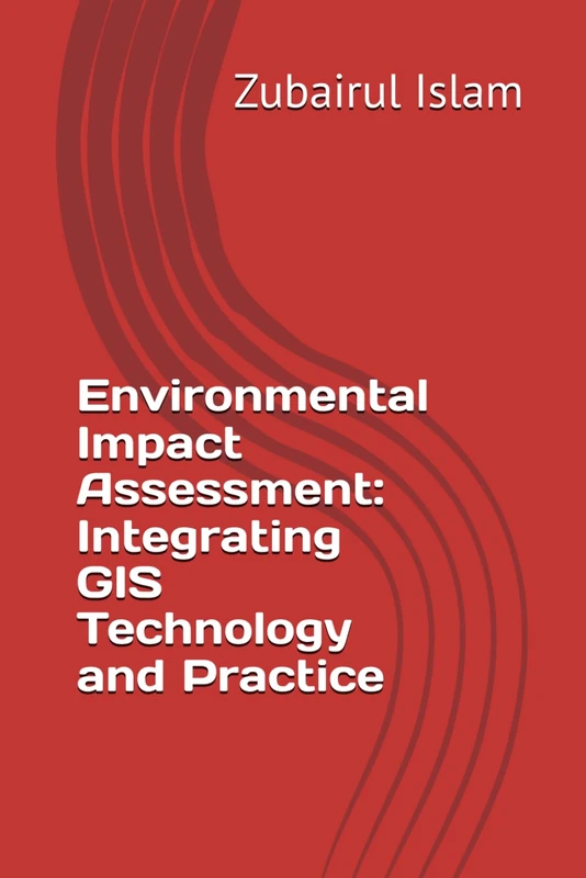 Environmental Impact Assessment: Integrating GIS Technology
