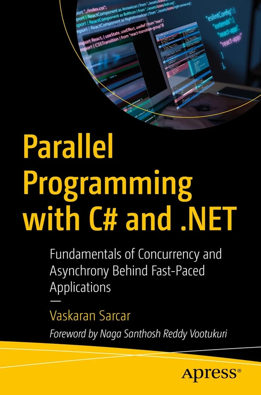 Parallel Programming with C# and .NET: Fundamentals of Concurrency and Asynchrony Behind Fast-Paced Applications - Image 1