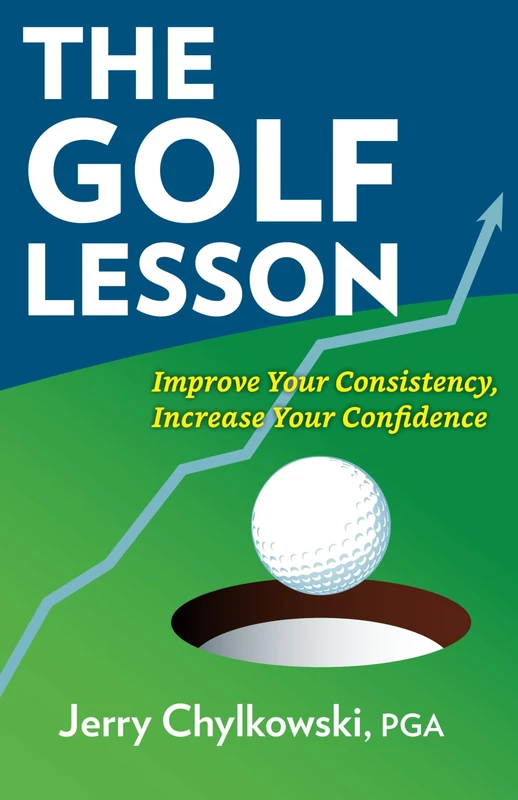 The Golf Lesson: Improve Your Consistency, Increase Your Confidence - Image 1
