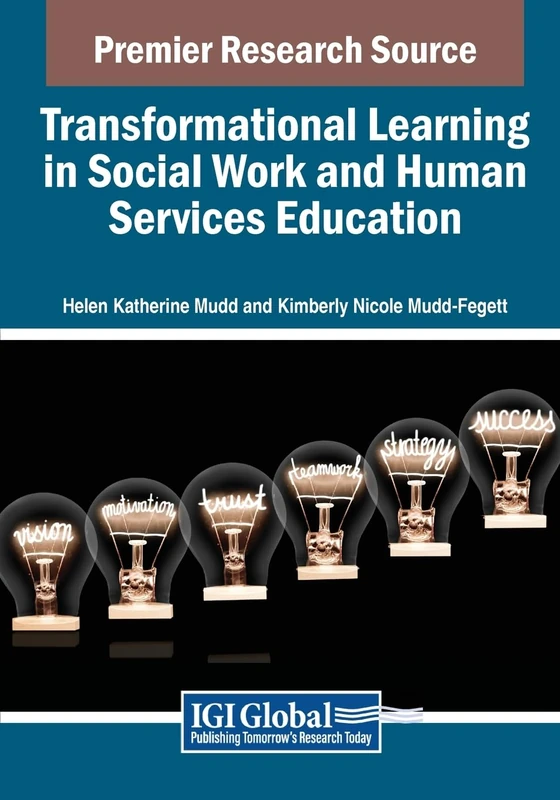 Transformational Learning in Social Work and Human Services Education (Advances in Educational Marketing, Administration, and Leadership)