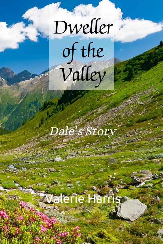 Dweller of the Valley: Dale's Story