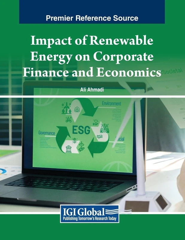 Impact of Renewable Energy on Corporate Finance and Economics (Advances in Finance, Accounting, and Economics)