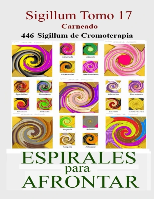 SIGILLUM Tomo 17: 446 Sigillum de Cromoterapia ESPIRALES para AFRONTAR (Colección de obras de Carneado) - Image 1