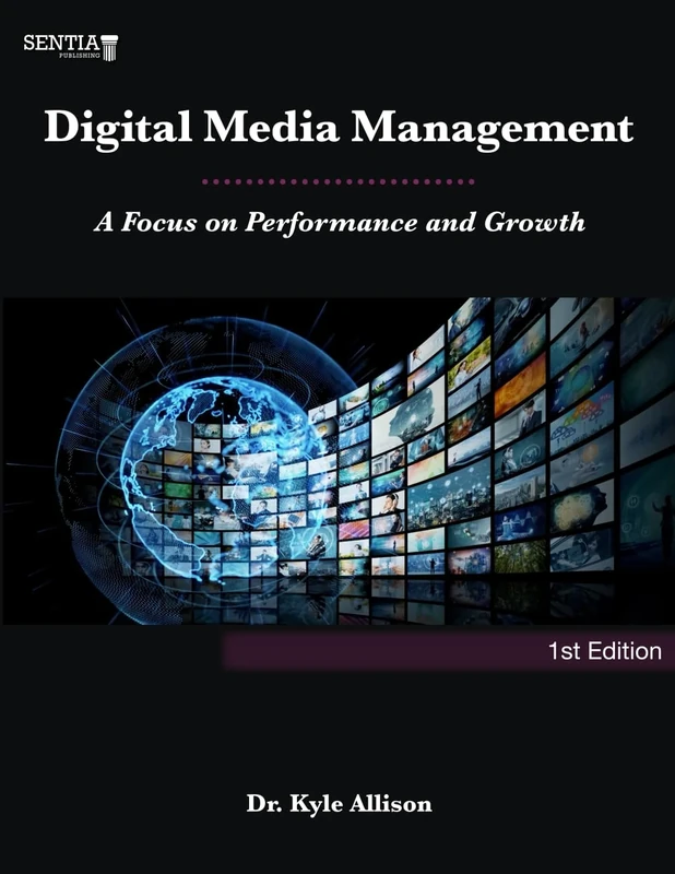 Digital Media Management: A Focus on Performance and Growth (Digital Business Series)