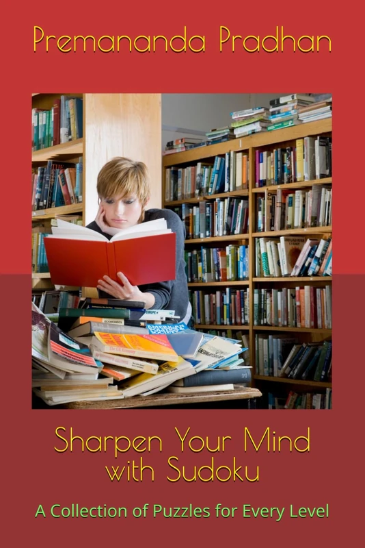 Sharpen Your Mind with Sudoku: A Collection of Puzzles for Every Level