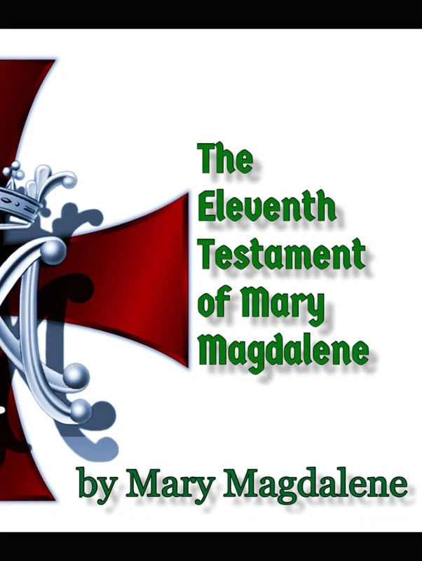 The Eleventh Testament of Mary Magdalene