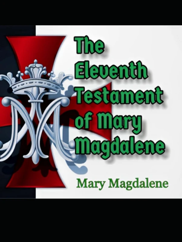 The Eleventh Testament of Mary Magdalene