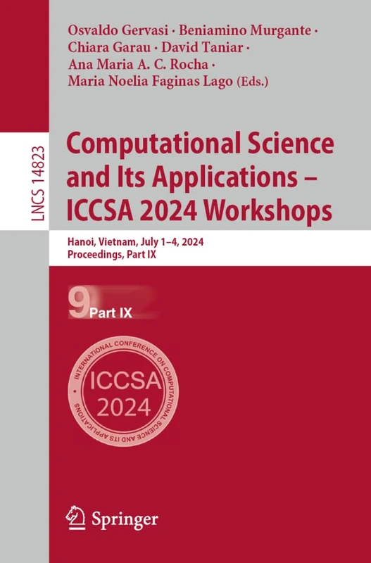 Computational Science and Its Applications – ICCSA 2024 Workshops: Hanoi, Vietnam, July 1–4, 2024, Proceedings, Part IX: 14823 (Lecture Notes in Computer Science, 14823)