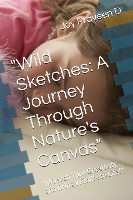 "Wild Sketches: A Journey Through Nature's Canvas": "Unleash Your Creativity and Bring Wildlife to Life!"
