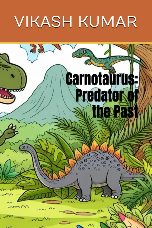 Carnotaurus: Predator of the Past