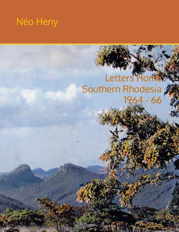 Letters Home Southern Rhodesia 1964 - 66 (Letters Home 1939 - 1975) - Image 1