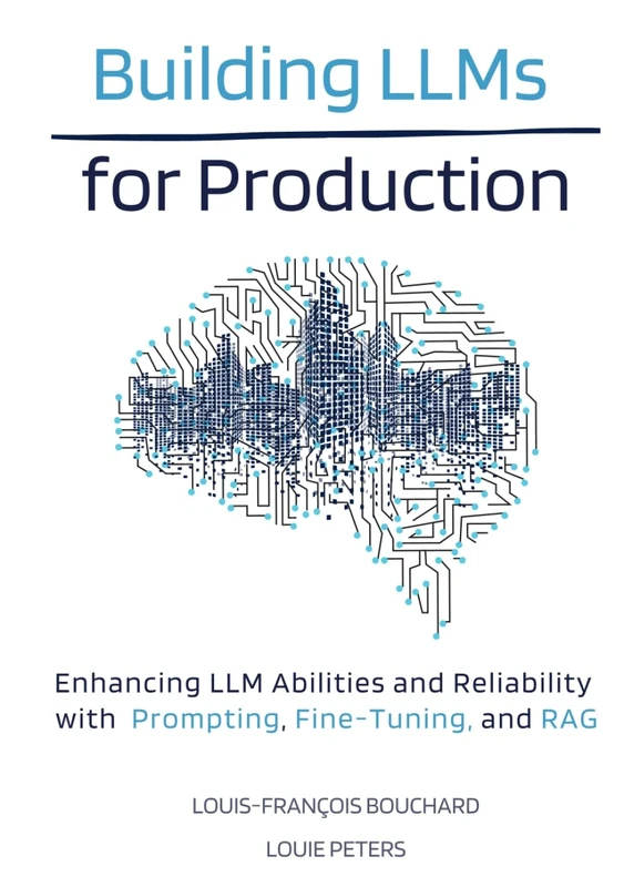 Building LLMs for Production: Enhancing LLM Abilities and Reliability with Prompting, Fine-Tuning, and RAG - Image 1