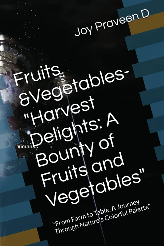 Fruits &Vegetables-"Harvest Delights: A Bounty of Fruits and Vegetables": "From Farm to Table, A Journey Through Nature's Colorful Palette"