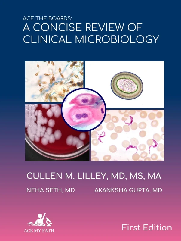 Ace The Boards: A Concise Review of Clinical Microbiology (Ace My Path)