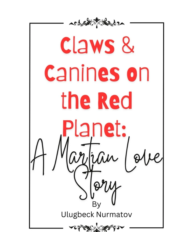 Claws & Canines on the Red Planet: A Martian Love Story (About MARS)