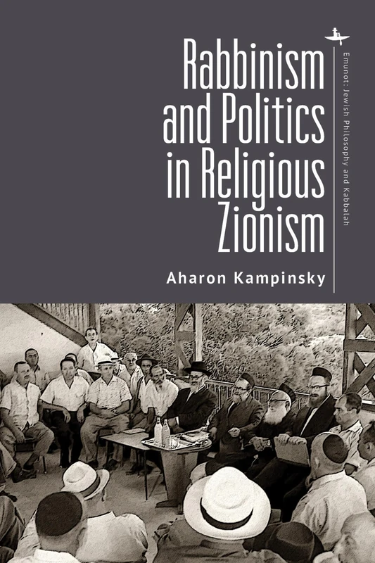 Rabbinism and Politics in Religious Zionism (Emunot: Jewish Philosophy and Kabbalah)