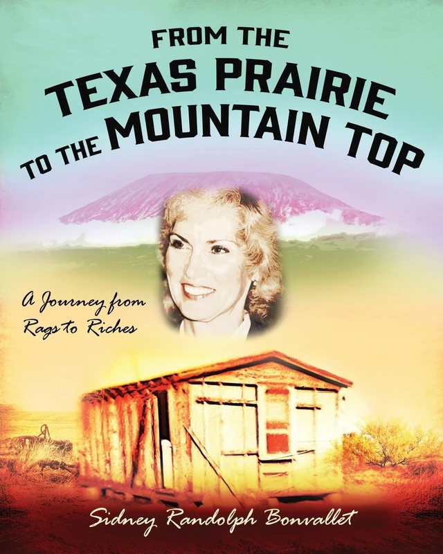From the Texas Prairie to the Mountain Top: A Journey from Rags to Riches - Image 1