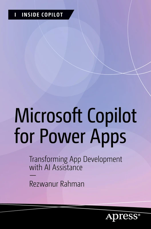 Microsoft Copilot for Power Apps: Transforming App Development with AI Assistance (Inside Copilot)