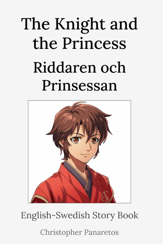 The Knight and the Princess Riddaren och Prinsessan: English-Swedish Story Book (Learn English)