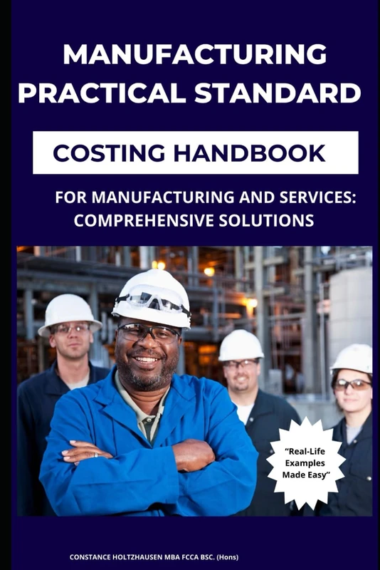 Manufacturing Practical Standard Costing Handbook for Manufacturing and Services: Comprehensive Solutions