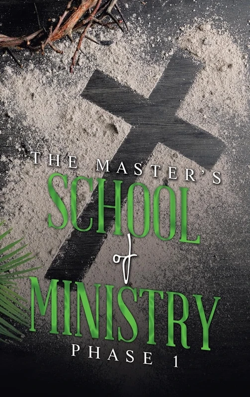 THE MASTER'S SCHOOL of MINISTRY Phase I