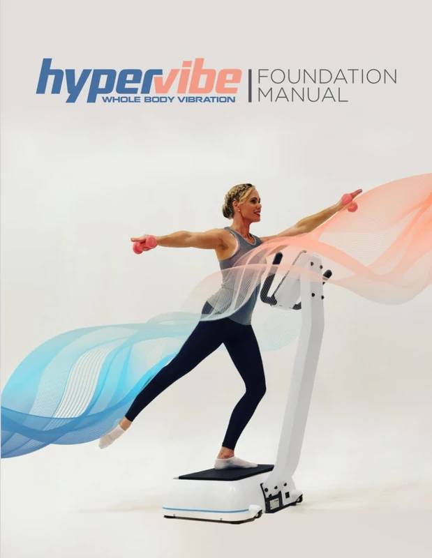 HYPERVIBE Whole Body Vibration Foundation Manual - Whole Body Reset Book - Healthy Living - Fitness Professional - Advanced Workout - Image 1