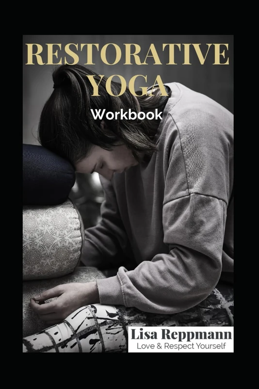 Restorative Yoga: Workbook