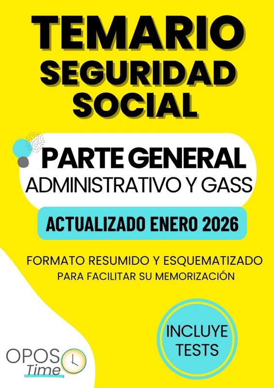TEMARIO ADMINISTRATIVO SEGURIDAD SOCIAL (Parte General): Formato resumido y esquematizado para facilitar su memorización. Incluye Tests y planificación. (PREPARACIÓN OPOSICIONES SEGURIDAD SOCIAL)