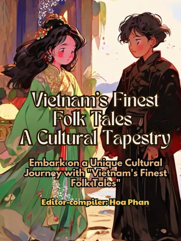 Vietnam's Finest Folk Tales: A Cultural Tapestry (Must-Read Fairy Tales from Around the World)
