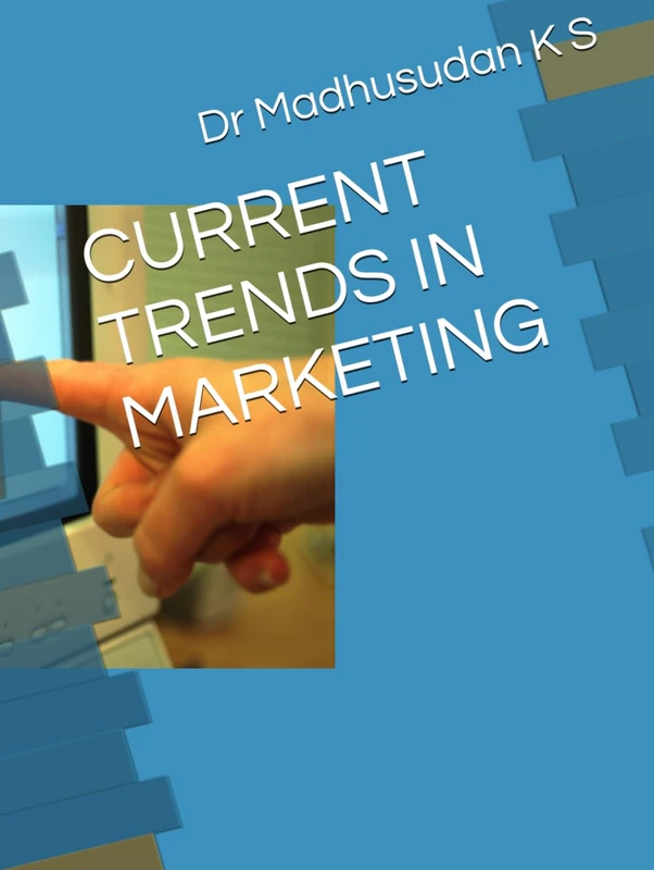 CURRENT TRENDS IN MARKETING