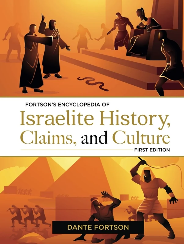 Fortson's Encyclopedia of Israelite History, Claims, and Culture (Undeniable)