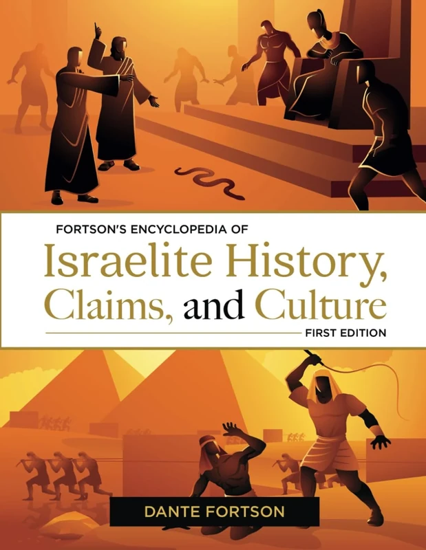 Fortson's Encyclopedia of Israelite History, Claims, and Culture (Undeniable)