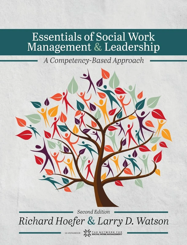 Essentials of Social Work Management and Leadership: A Competency-Based Approach: 0