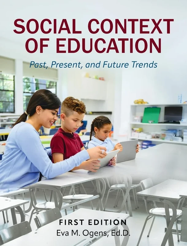 Social Context of Education: Past, Present, and Future Trends: 0