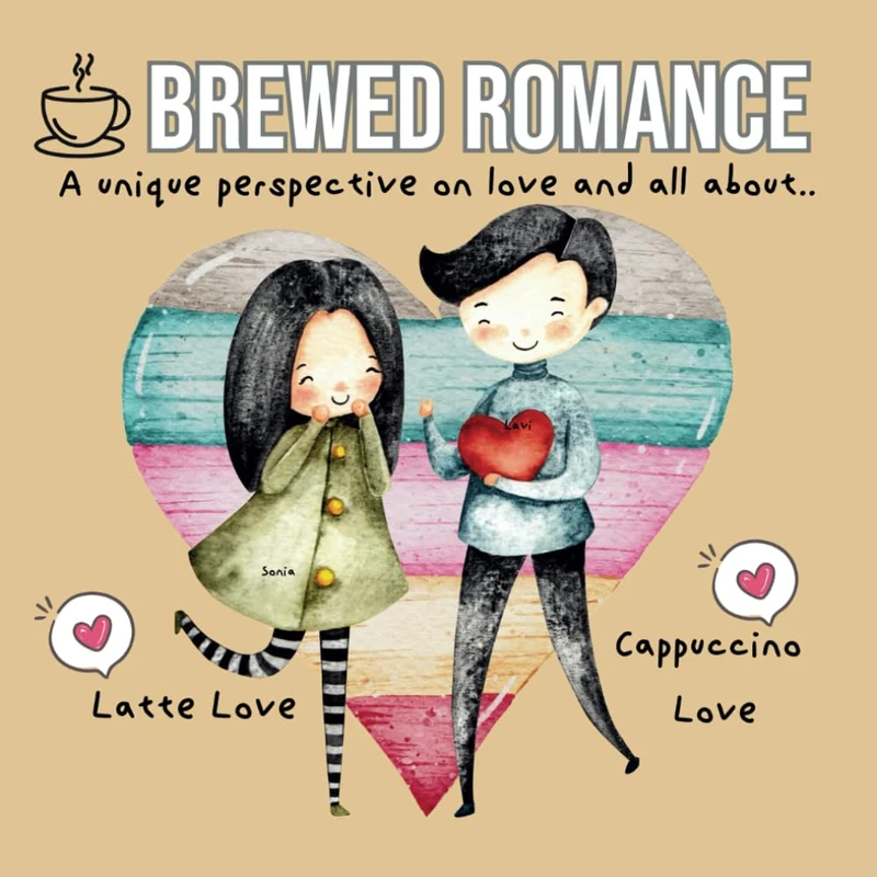 BREWED ROMANCE: A unique perspective on love and all about