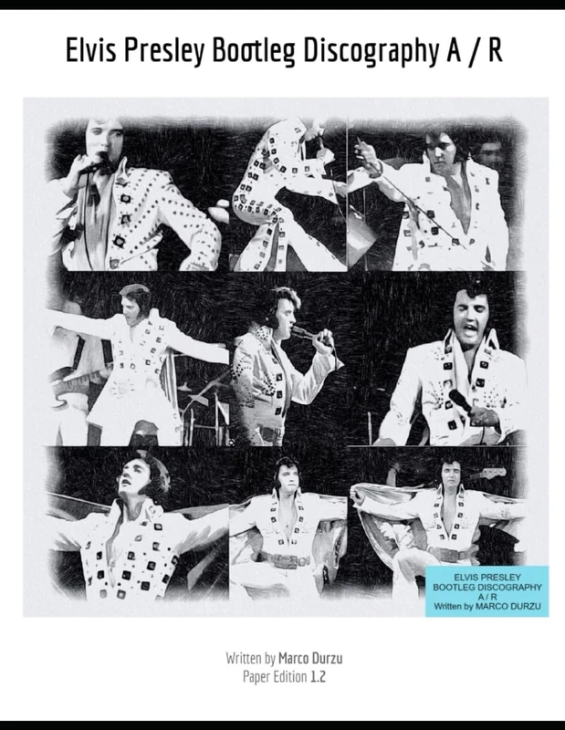 Elvis Presley Bootleg Discography A - R (ELVIS PRESLEY BOOKS)