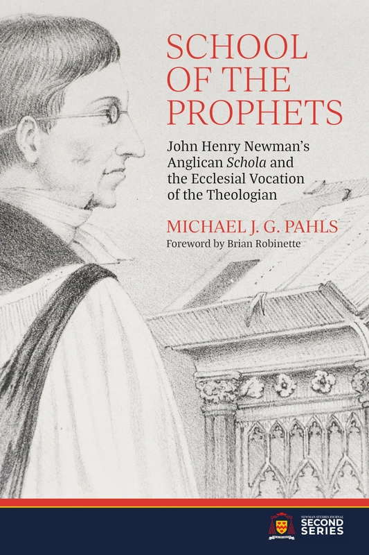 School of the Prophets: John Henry Newman's Anglican ""Schola"" and the Ecclesial Vocation of the Theologian - Image 1