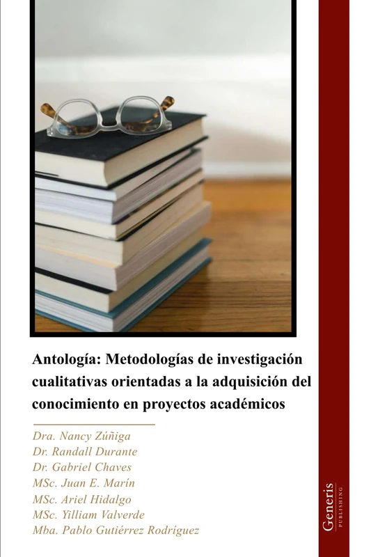 Antología: Metodologías de investigación cualitativas orientadas a la adquisición del conocimiento en proyectos académicos