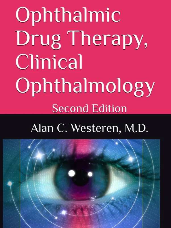 Ophthalmic Drug Therapy, Clinical Ophthalmology: Second Edition