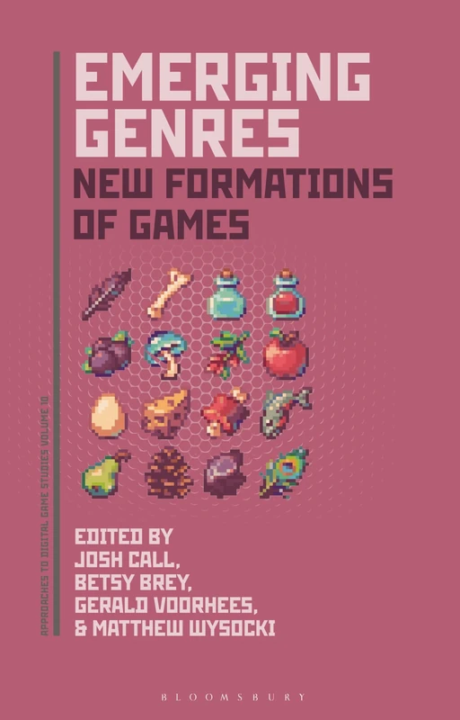 Emerging Genres: New Formations of Games (Approaches to Digital Game Studies)